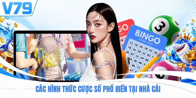 Các hình thức cược số phổ biến tại nhà cái
