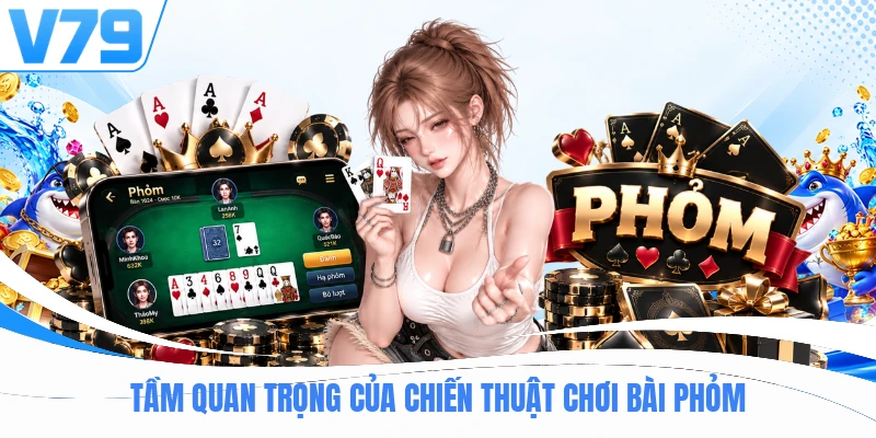 Tầm quan trọng của chiến thuật chơi bài phỏm